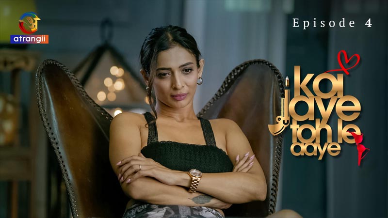 Koi Jaye Toh Le Aaye | Season 01 | Episode 04